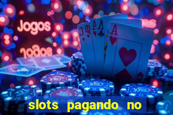 slots pagando no cadastro 2024